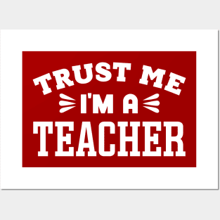 Trust Me, I'm a Teacher Posters and Art